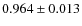 $0.964\pm0.013$