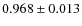 $0.968\pm0.013$