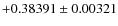 $+0.38391 \pm 0.00321$