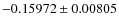 $-0.15972 \pm 0.00805$