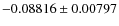 $-0.08816 \pm 0.00797$