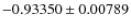 $-0.93350 \pm 0.00789$