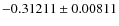 $-0.31211 \pm 0.00811$
