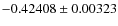 $-0.42408 \pm 0.00323$