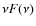 $\nu F(\nu )$