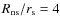 $R_{\rm ns}/r_{\rm s} = 4$