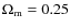 $\Omega_{\rm m}=0.25$
