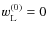 $w_{{\rm L}}^{(0)}=0$