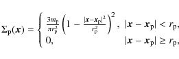 \begin{displaymath}%
\Sigma_{\rm p}(\vec{x})=
\left\{ \begin{array}{ll}
\frac{3 ...
...\vec{x}-\vec{x}_{\rm p}\vert \ge r_{\rm p},
\end{array}\right.
\end{displaymath}