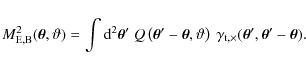 \begin{displaymath}%
M_{\rm E,B}^2 (\vec{\theta},\vartheta) = \int {\rm d}^2{\ve...
...ma_{{\rm t},\times}(\vec{\theta}',\vec{\theta}'-\vec{\theta}).
\end{displaymath}