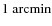 $1~{\rm arcmin}$