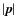 $\vert\vec{p}\vert$