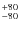 $\rm ^{+80}_{-80}$