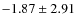 $-1.87\pm 2.91$