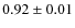 $ 0.92\pm 0.01$