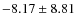 $-8.17\pm 8.81$