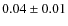 $0.04 \pm 0.01$