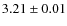 $ 3.21\pm 0.01$