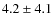 $ 4.2\pm 4.1$