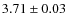$ 3.71\pm 0.03$