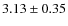 $3.13\pm 0.35$