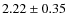 $2.22\pm 0.35$
