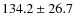 $134.2\pm26.7$
