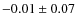 $-0.01\pm 0.07$