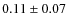 $ 0.11\pm 0.07$
