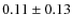 $0.11\pm 0.13$