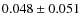 $ 0.048\pm 0.051$