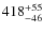 $\rm 418^{+55}_{-46}$