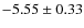 $-5.55\pm0.33$