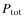 $P_{\rm {tot}}$