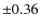 $\pm0.36$