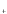 $\scriptscriptstyle{+}$