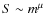 $S \sim m^{\mu}$