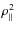 $\rho_{\vert\vert}^{2}$