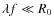$\lambda f \ll R_{0}$