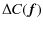 $\displaystyle \Delta C(\vec{f})$