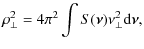 $\displaystyle \rho_{\bot}^{2}=4 \pi^{2}\int S(\vec{\nu}) \nu_{\bot}^{2} {\rm d} \vec{\nu},$