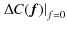 $\displaystyle \left. \Delta C(\vec{f})\right\vert _{f=0}$