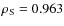 $\rho_{\rm S}=0.963$