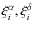 $\xi_{i}^{\alpha}, \xi_{i}^{\delta}$