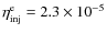 $\eta _{\rm inj}^{\rm e}=2.3\times 10^{-5}$