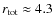$r_{\rm tot} \approx 4.3$