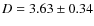 $D=3.63 \pm 0.34$