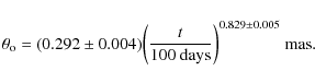 \begin{displaymath}\theta_{\rm o} = (0.292 \pm 0.004) \bigg({t \over 100{\rm ~days}}\bigg)^{0.829 \pm 0.005}~ {\rm mas}.
\end{displaymath}
