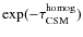 $\exp(-\tau_{\rm CSM}^{\rm homog})$