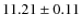 $11.21 \pm 0.11$